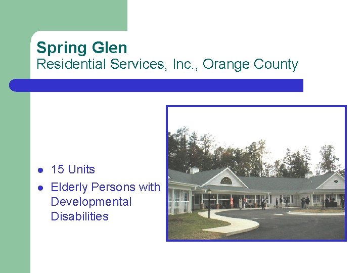 Spring Glen Residential Services, Inc. , Orange County l l 15 Units Elderly Persons