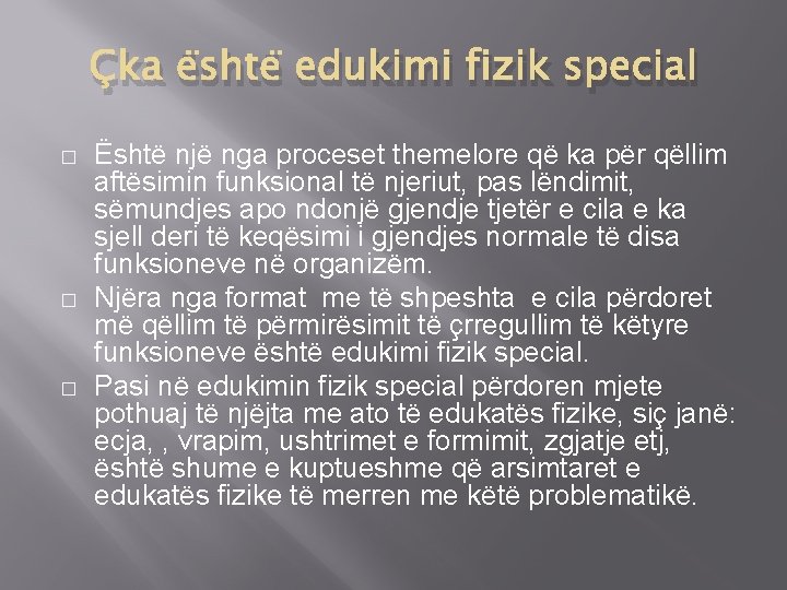 Çka është edukimi fizik special � � � Është një nga proceset themelore që