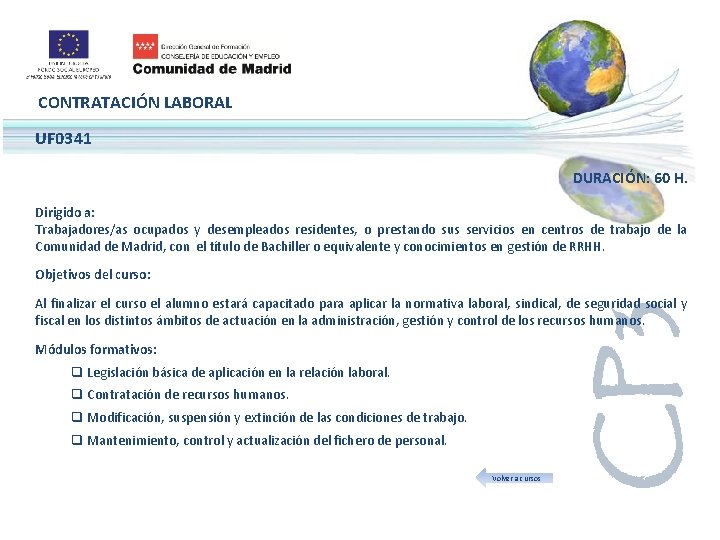 CONTRATACIÓN LABORAL UF 0341 DURACIÓN: 60 H. Dirigido a: Trabajadores/as ocupados y desempleados residentes,