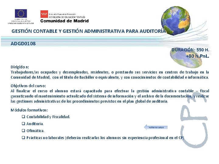 GESTIÓN CONTABLE Y GESTIÓN ADMINISTRATIVA PARA AUDITORÍA ADGD 0108 DURACIÓN: 550 H. +80 h.