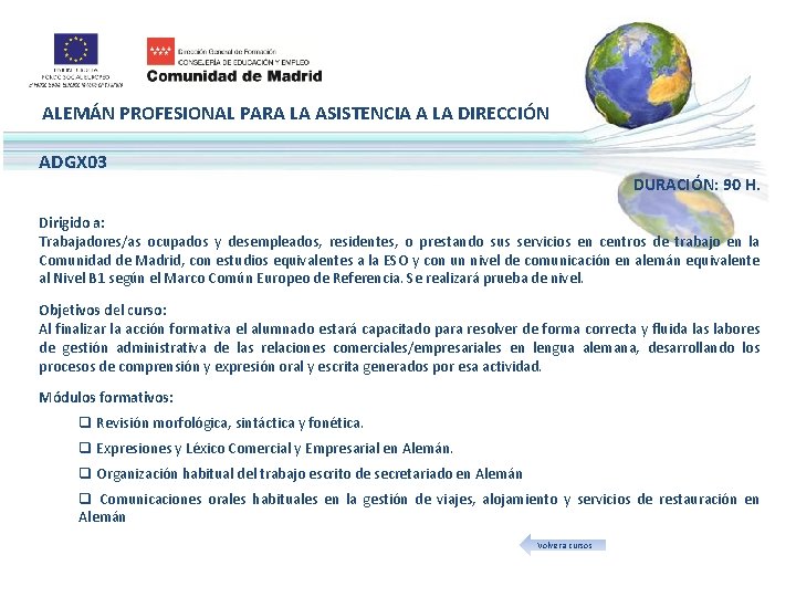 ALEMÁN PROFESIONAL PARA LA ASISTENCIA A LA DIRECCIÓN ADGX 03 DURACIÓN: 90 H. Dirigido