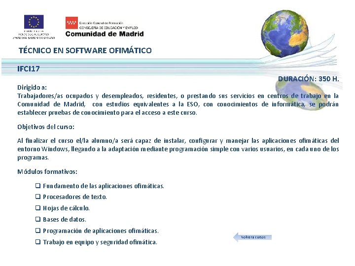 TÉCNICO EN SOFTWARE OFIMÁTICO IFCI 17 DURACIÓN: 350 H. Dirigido a: Trabajadores/as ocupados y