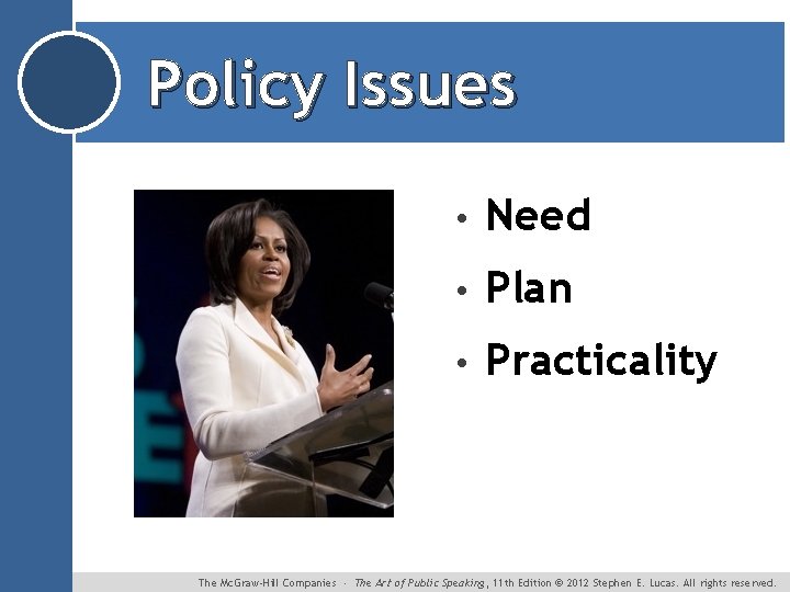 Policy Issues • Need • Plan • Practicality The Mc. Graw-Hill Companies ∙ The