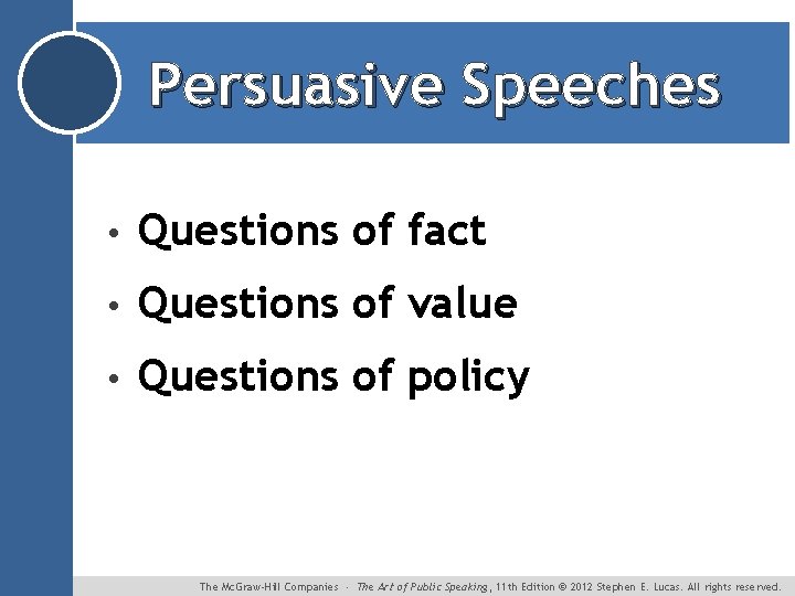 Persuasive Speeches • Questions of fact • Questions of value • Questions of policy