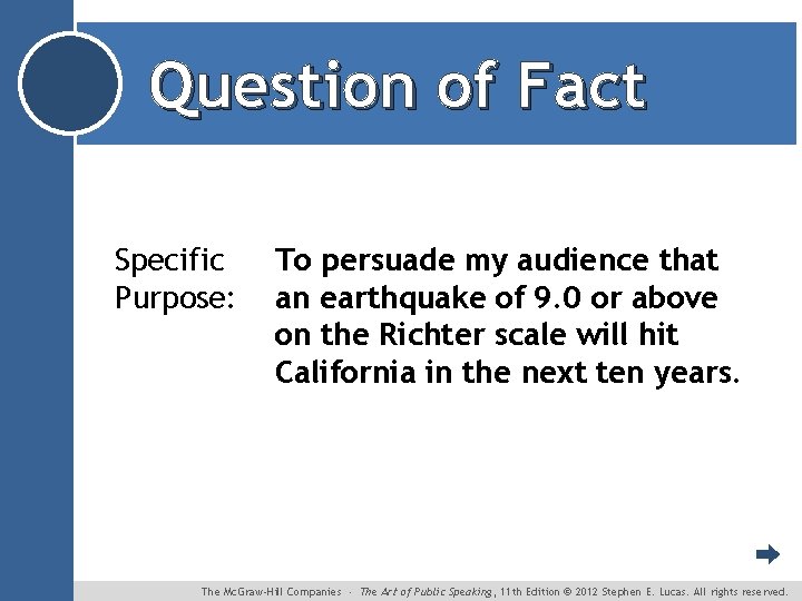Question of Fact Specific Purpose: To persuade my audience that an earthquake of 9.