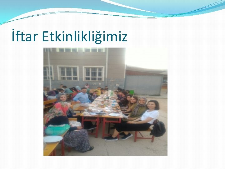 İftar Etkinlikliğimiz 