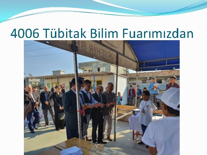 4006 Tübitak Bilim Fuarımızdan 