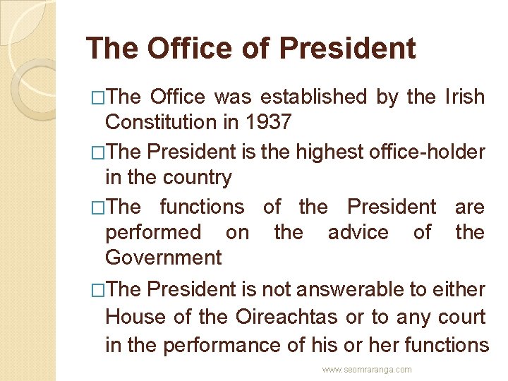 The Office of President �The Office was established by the Irish Constitution in 1937