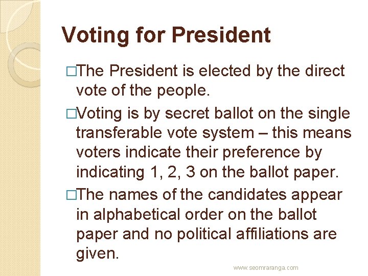 Voting for President �The President is elected by the direct vote of the people.
