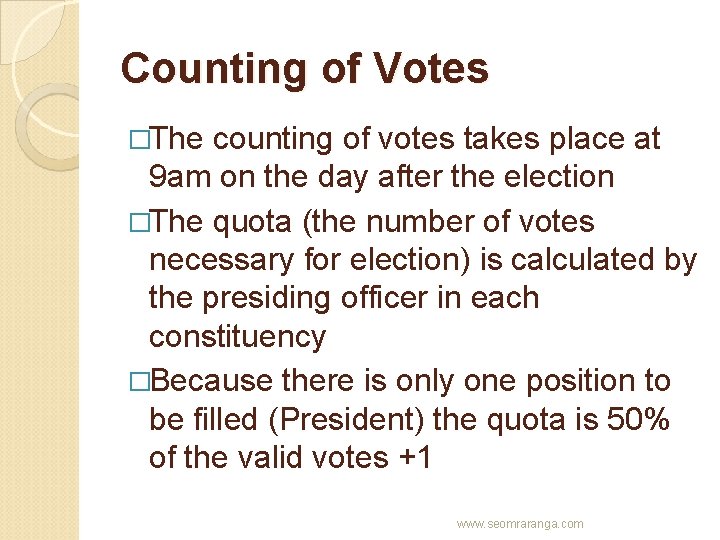 Counting of Votes �The counting of votes takes place at 9 am on the