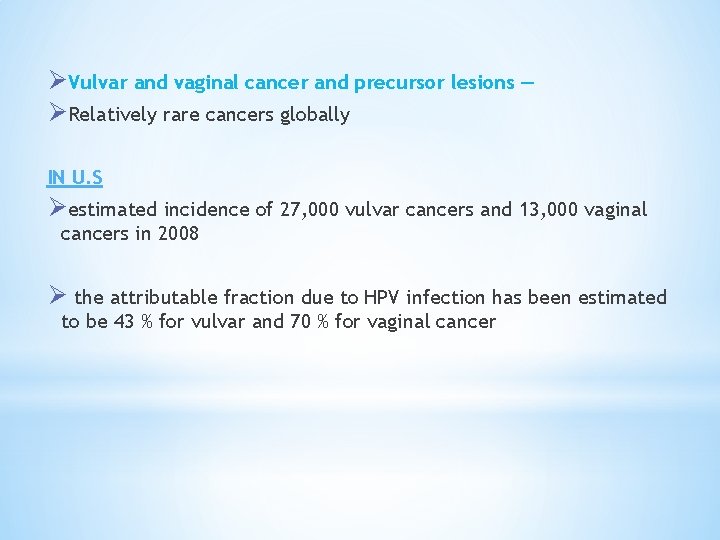 ØVulvar and vaginal cancer and precursor lesions — ØRelatively rare cancers globally IN U.