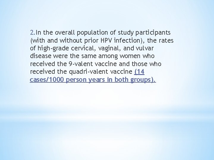 2. In the overall population of study participants (with and without prior HPV infection),