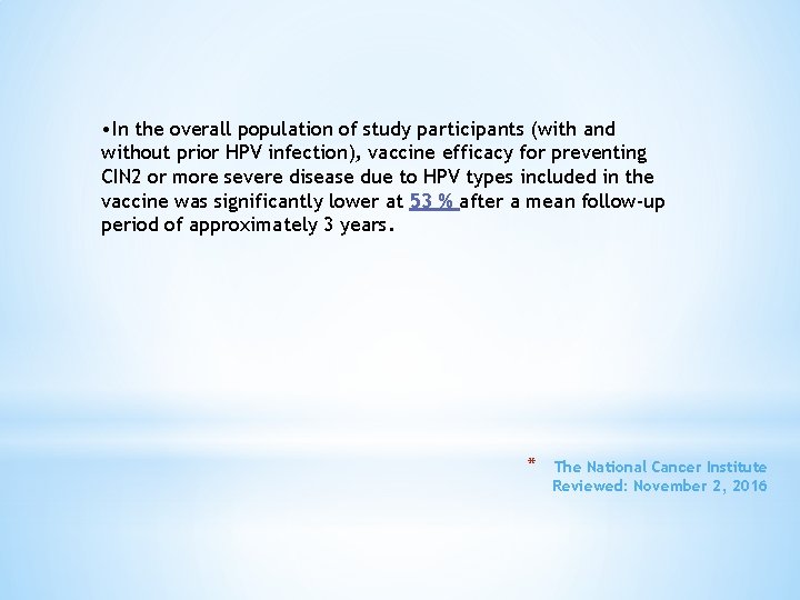  • In the overall population of study participants (with and without prior HPV
