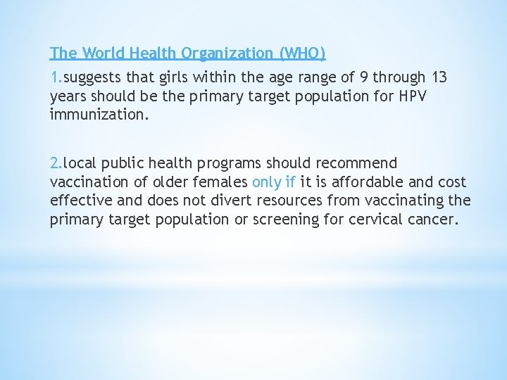 The World Health Organization (WHO) 1. suggests that girls within the age range of