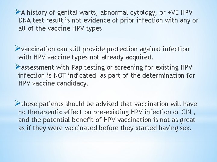 ØA history of genital warts, abnormal cytology, or +VE HPV DNA test result is