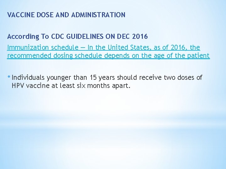 VACCINE DOSE AND ADMINISTRATION According To CDC GUIDELINES ON DEC 2016 Immunization schedule —