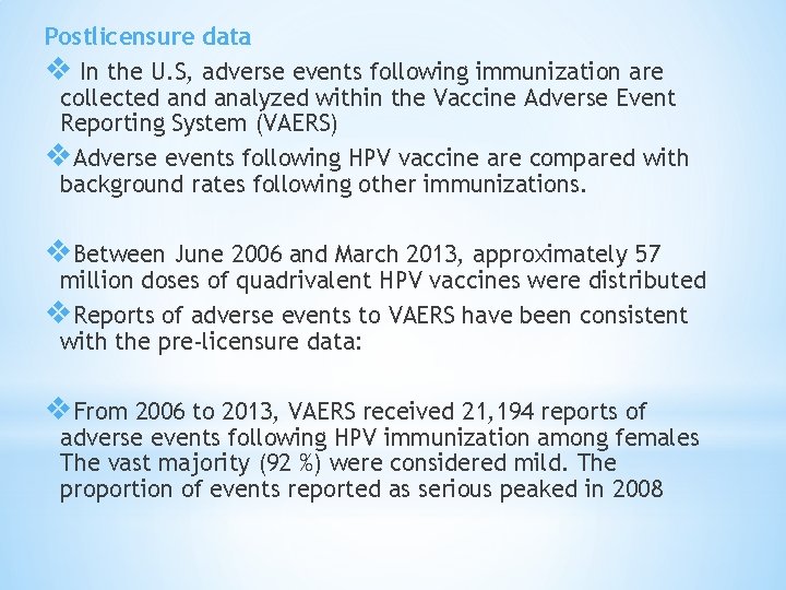 Postlicensure data v In the U. S, adverse events following immunization are collected analyzed