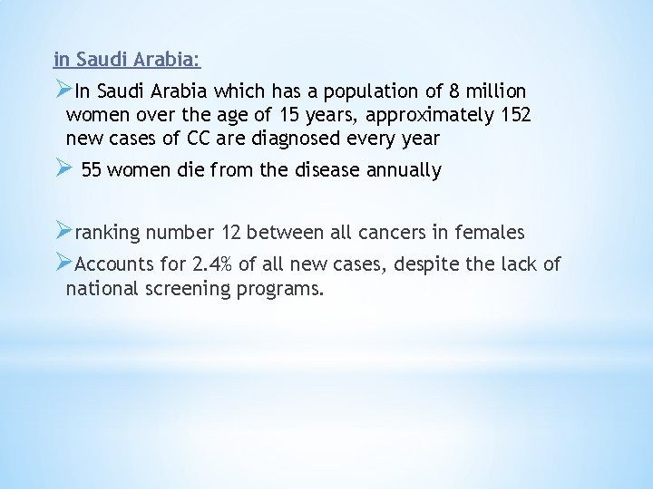 in Saudi Arabia: ØIn Saudi Arabia which has a population of 8 million women