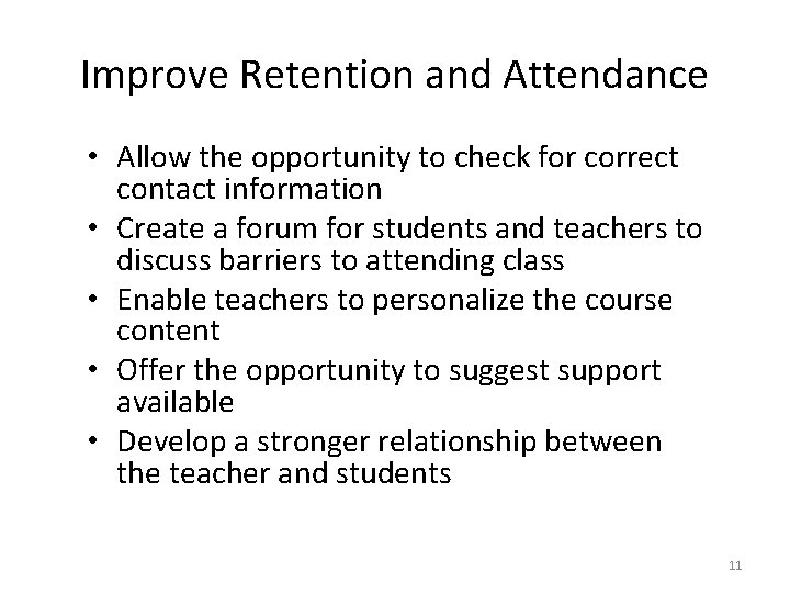 Improve Retention and Attendance • Allow the opportunity to check for correct contact information