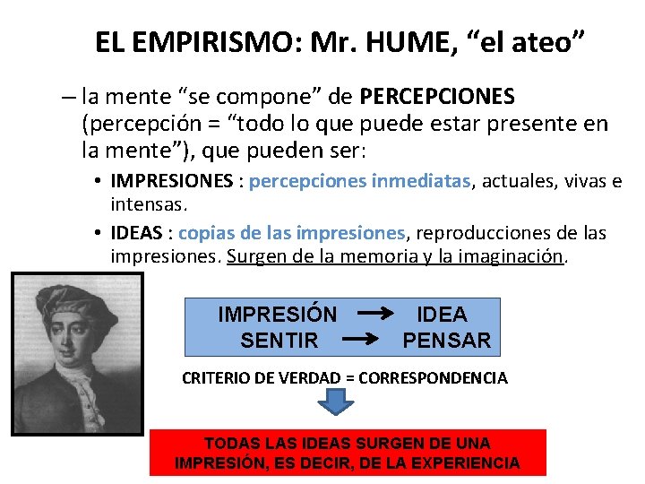 EL EMPIRISMO: Mr. HUME, “el ateo” – la mente “se compone” de PERCEPCIONES (percepción