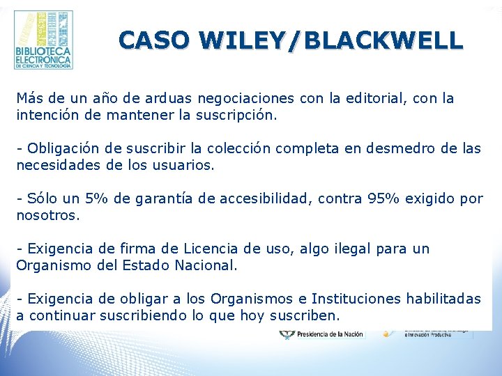 CASO WILEY/BLACKWELL Más de un año de arduas negociaciones con la editorial, con la