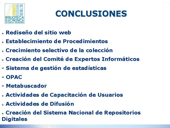 CONCLUSIONES v Rediseño del sitio web v Establecimiento de Procedimientos v Crecimiento selectivo de