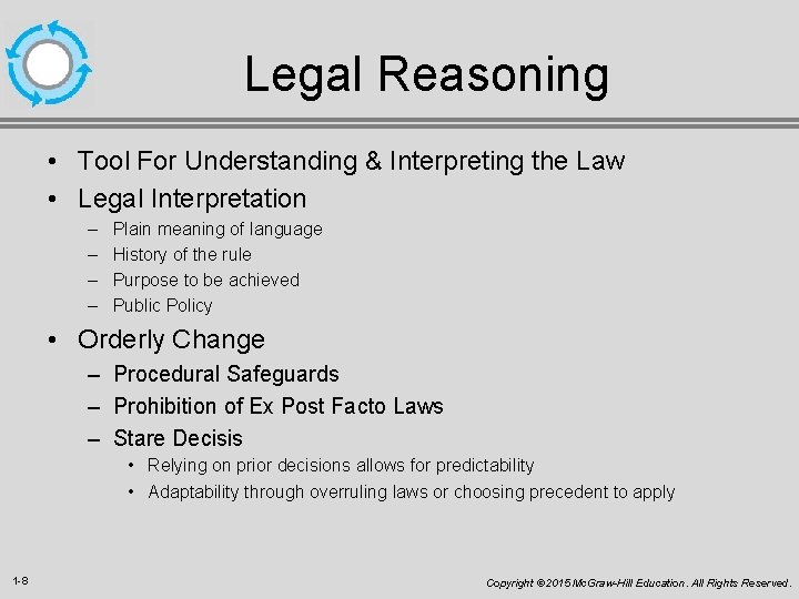 Legal Reasoning • Tool For Understanding & Interpreting the Law • Legal Interpretation –