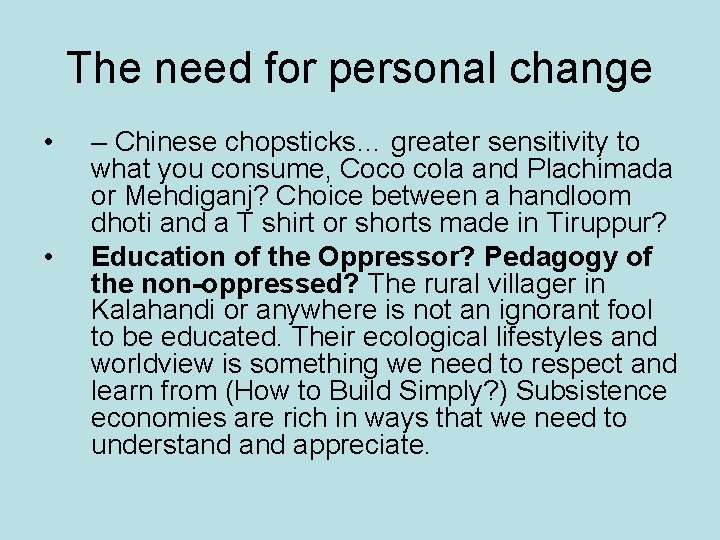 The need for personal change • • – Chinese chopsticks… greater sensitivity to what