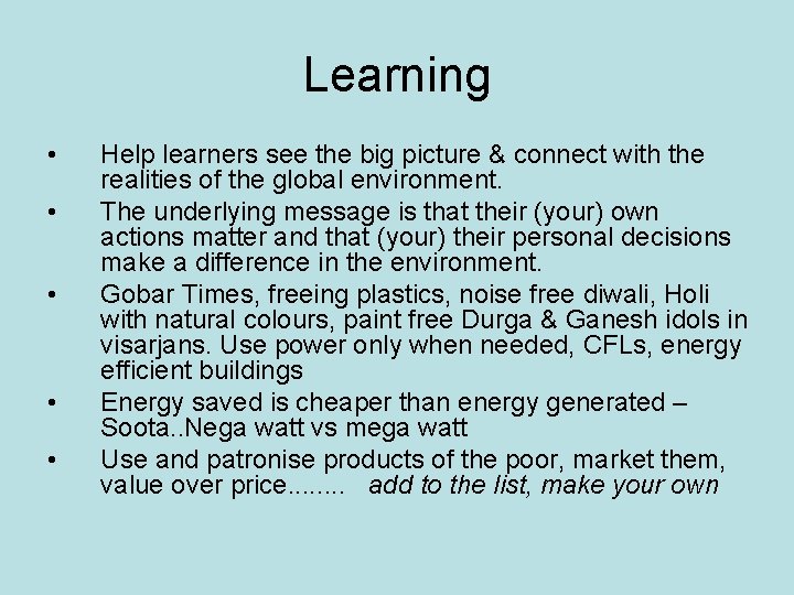 Learning • • • Help learners see the big picture & connect with the
