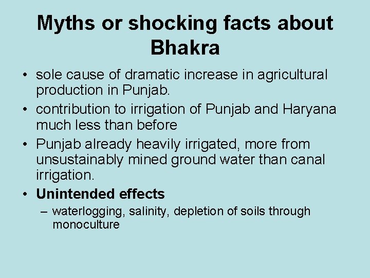 Myths or shocking facts about Bhakra • sole cause of dramatic increase in agricultural