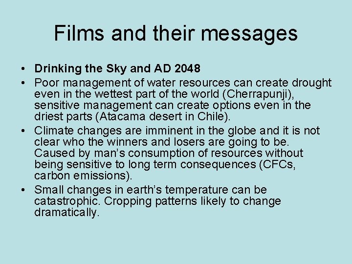 Films and their messages • Drinking the Sky and AD 2048 • Poor management