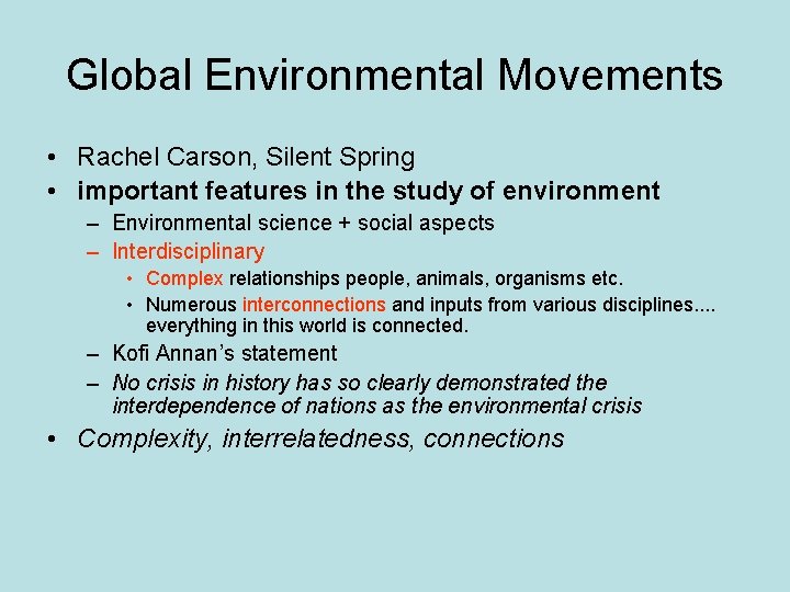 Global Environmental Movements • Rachel Carson, Silent Spring • important features in the study