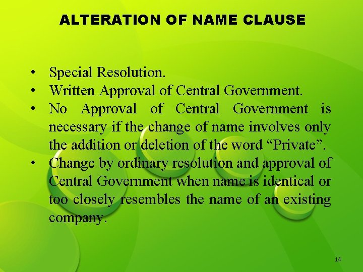 ALTERATION OF NAME CLAUSE • Special Resolution. • Written Approval of Central Government. • ALTERATION OF NAME CLAUSE • Special Resolution. • Written Approval of Central Government. •