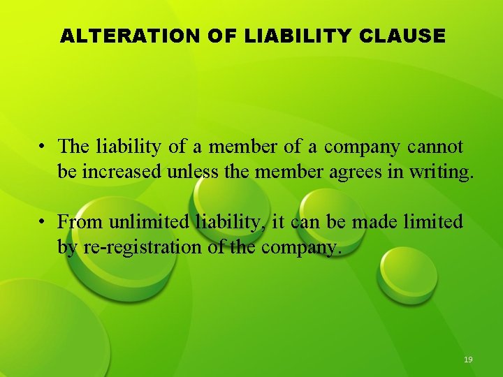 ALTERATION OF LIABILITY CLAUSE • The liability of a member of a company cannot ALTERATION OF LIABILITY CLAUSE • The liability of a member of a company cannot