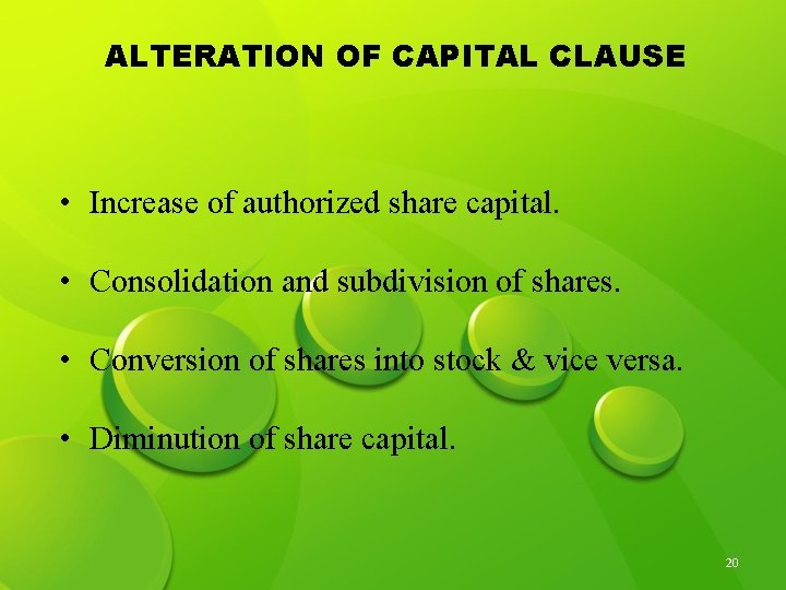 ALTERATION OF CAPITAL CLAUSE • Increase of authorized share capital. • Consolidation and subdivision ALTERATION OF CAPITAL CLAUSE • Increase of authorized share capital. • Consolidation and subdivision
