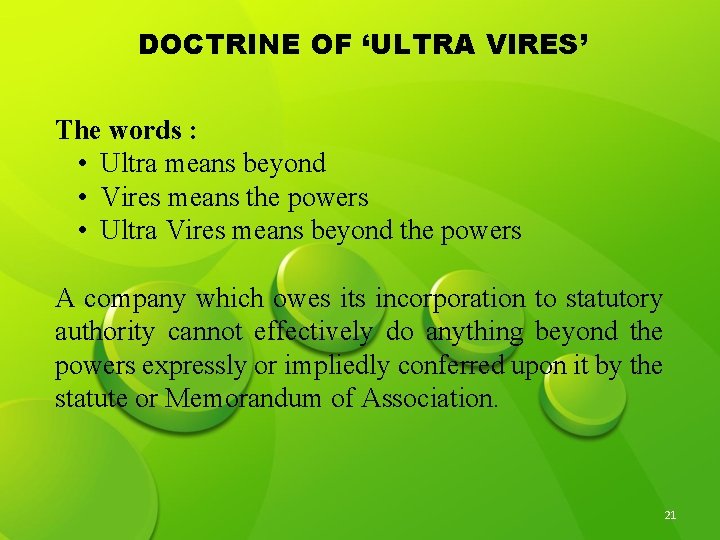 DOCTRINE OF ‘ULTRA VIRES’ The words : • Ultra means beyond • Vires means DOCTRINE OF ‘ULTRA VIRES’ The words : • Ultra means beyond • Vires means