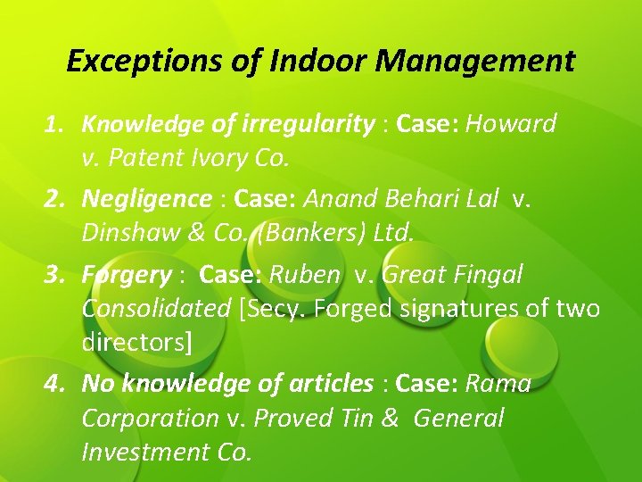 Exceptions of Indoor Management 1. Knowledge of irregularity : Case: Howard v. Patent Ivory Exceptions of Indoor Management 1. Knowledge of irregularity : Case: Howard v. Patent Ivory