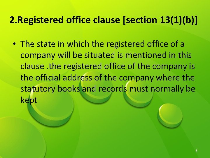 2. Registered office clause [section 13(1)(b)] • The state in which the registered office