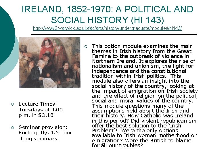 IRELAND, 1852 -1970: A POLITICAL AND SOCIAL HISTORY (HI 143) http: //www 2. warwick. IRELAND, 1852 -1970: A POLITICAL AND SOCIAL HISTORY (HI 143) http: //www 2. warwick.