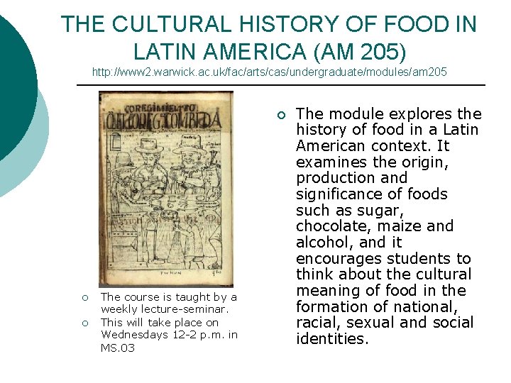 THE CULTURAL HISTORY OF FOOD IN LATIN AMERICA (AM 205) http: //www 2. warwick. THE CULTURAL HISTORY OF FOOD IN LATIN AMERICA (AM 205) http: //www 2. warwick.