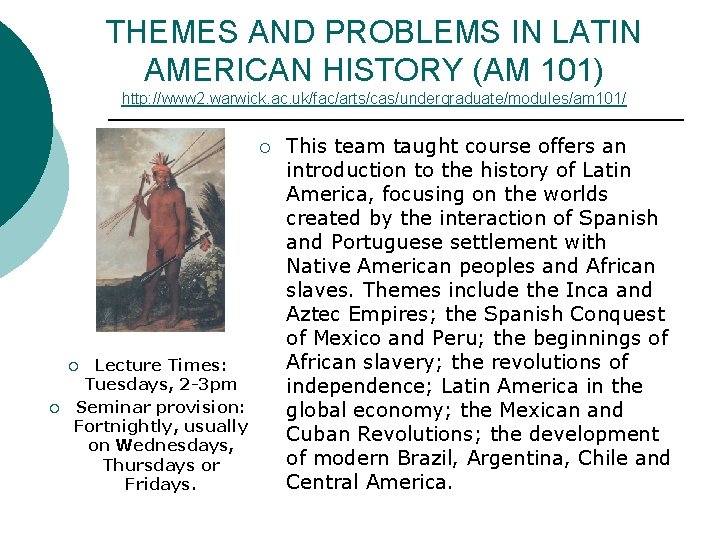THEMES AND PROBLEMS IN LATIN AMERICAN HISTORY (AM 101) http: //www 2. warwick. ac. THEMES AND PROBLEMS IN LATIN AMERICAN HISTORY (AM 101) http: //www 2. warwick. ac.