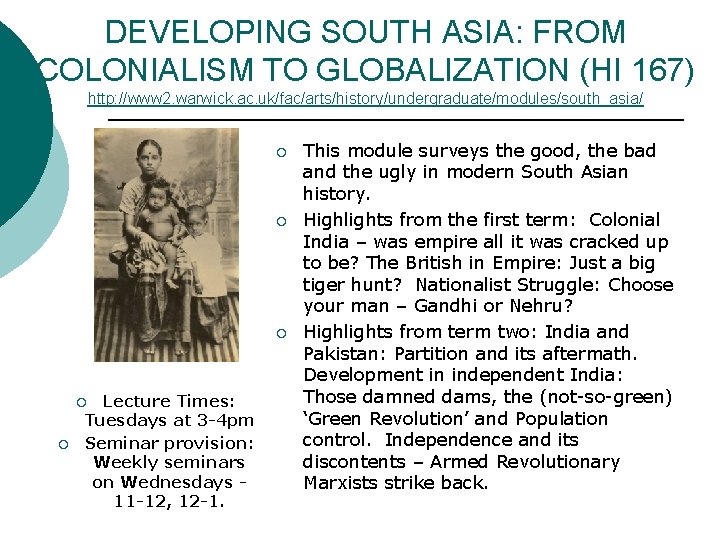 DEVELOPING SOUTH ASIA: FROM COLONIALISM TO GLOBALIZATION (HI 167) http: //www 2. warwick. ac. DEVELOPING SOUTH ASIA: FROM COLONIALISM TO GLOBALIZATION (HI 167) http: //www 2. warwick. ac.
