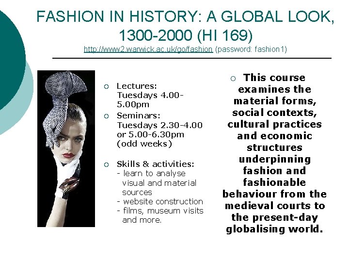 FASHION IN HISTORY: A GLOBAL LOOK, 1300 -2000 (HI 169) http: //www 2. warwick. FASHION IN HISTORY: A GLOBAL LOOK, 1300 -2000 (HI 169) http: //www 2. warwick.
