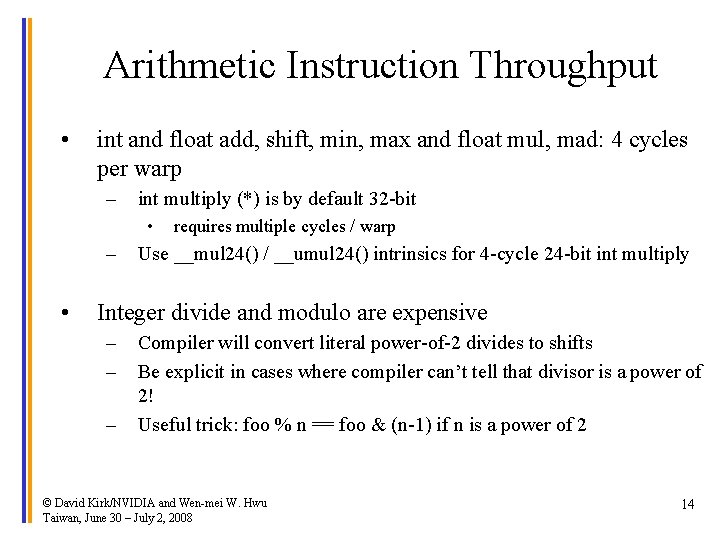 Arithmetic Instruction Throughput • int and float add, shift, min, max and float mul,