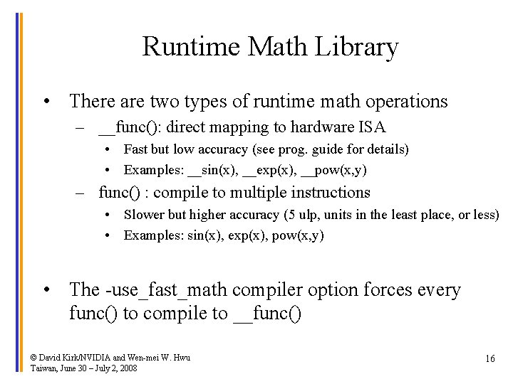 Runtime Math Library • There are two types of runtime math operations – __func():