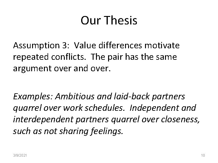 Our Thesis Assumption 3: Value differences motivate repeated conflicts. The pair has the same