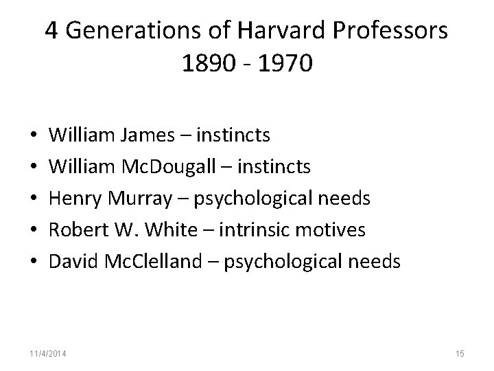 4 Generations of Harvard Professors 1890 - 1970 • • • William James –