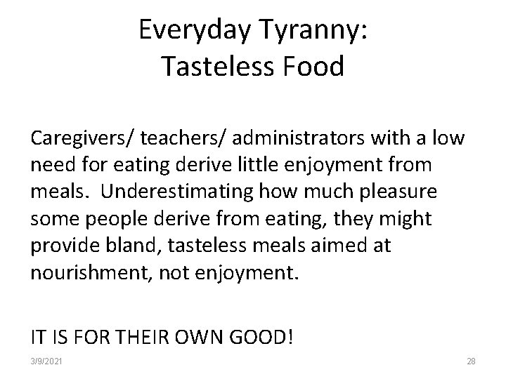 Everyday Tyranny: Tasteless Food Caregivers/ teachers/ administrators with a low need for eating derive