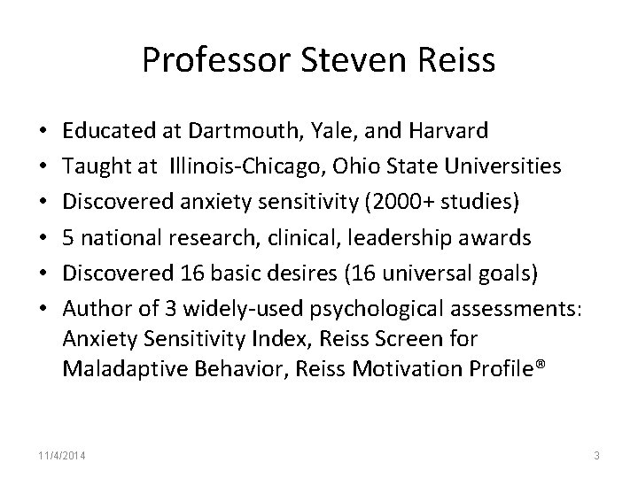 Professor Steven Reiss • • • Educated at Dartmouth, Yale, and Harvard Taught at