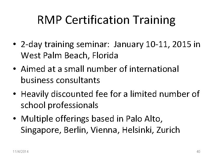 RMP Certification Training • 2 -day training seminar: January 10 -11, 2015 in West